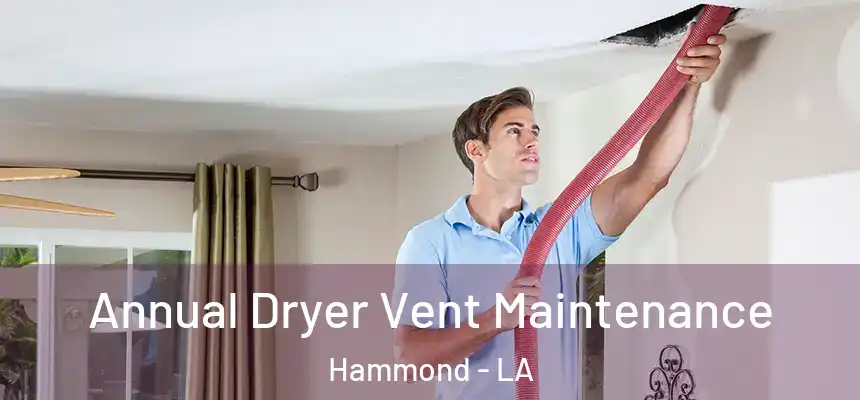  Annual Dryer Vent Maintenance Hammond - LA