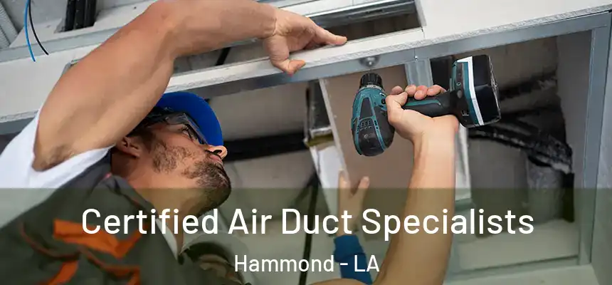  Certified Air Duct Specialists Hammond - LA