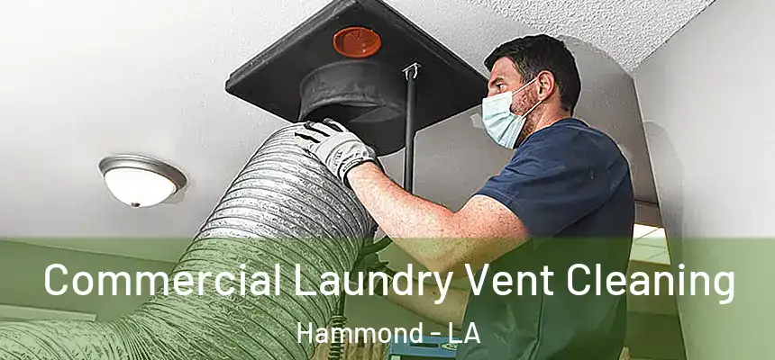  Commercial Laundry Vent Cleaning Hammond - LA