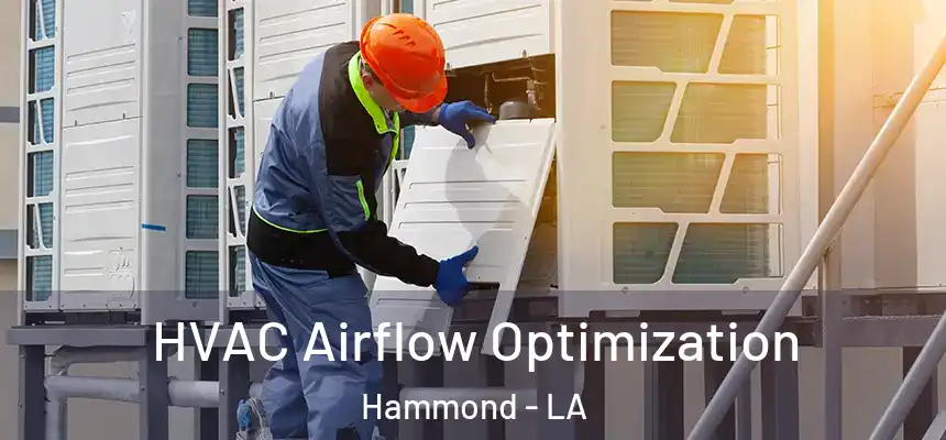  HVAC Airflow Optimization Hammond - LA
