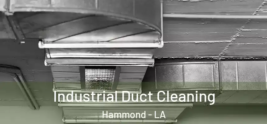  Industrial Duct Cleaning Hammond - LA