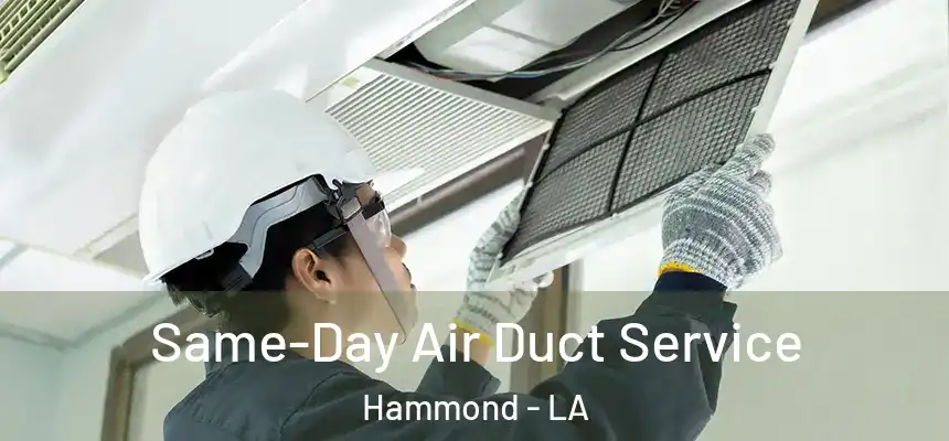  Same-Day Air Duct Service Hammond - LA